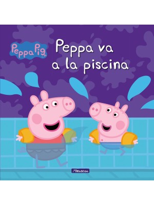 PEPPA VA A LA PISCINA (UN CUENTO DE PEPPA PIG)