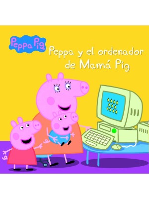 PEPPA Y EL ORDENADOR DE MAMÁ PIG (UN CUENTO DE PEPPA PIG)