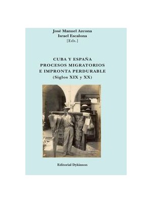 CUBA Y ESPAÑA. PROCESOS MIGRATORIOS E IMPRONTA PERDURABLE