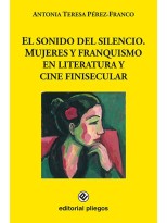 SONIDO DEL SILENCIO, EL MUJERES Y FRANQUISMO EN LITERATURA Y CINE FINISECULAR