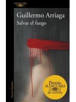 SALVAR EL FUEGO (PREMIO ALFAGUARA DE NOVELA)