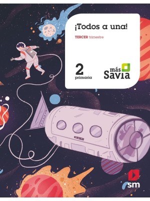 TODOS A UNA 2 PRIMARIA TERCER TRIMESTRE MÁS SAVIA
