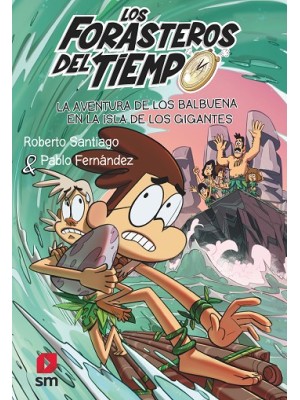 FORASTEROS DEL TIEMPO /14 LA AVENTURA DE LOS BALBUENA EN LA ISLA DE LOS GIGANTES