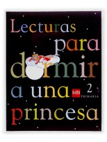 LECTURAS PARA DORMIR A UNA PRINCESA 2 PRIMARIA