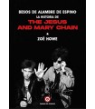 BESOS DE ALAMBRE DE ESPINO: LA HISTORIA DE THE JESUS AND MARY CHAIN