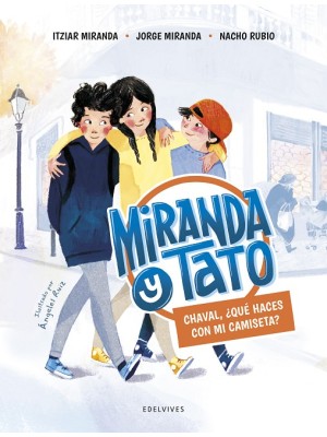 MIRANDA Y TATO /1 CHAVAL, ¿QUÉ HACES CON MI CAMISETA?