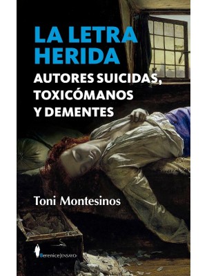 LETRA HERIDA. AUTORES SUICIDAS, TOXICÓMANOS Y DEMENTES