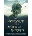 VÍNCULO SECRETO ENTRE EL HOMBRE Y LA NATURALEZA, E