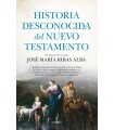 HISTORIA DESCONOCIDA DEL NUEVO TESTAMENTO