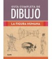 GUÍA COMPLETA DE DIBUJO. FIGURA HUMANA