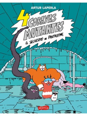 4 COBAYAS MUTANTES /1 EL SECUESTRO DE PANTALEONE