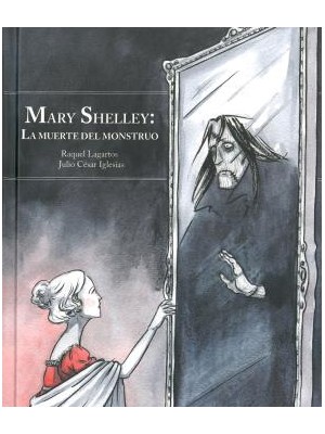 MARY SHELLEY LA MUERTE DEL MONSTRUO