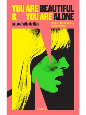 YOU ARE BEAUTIFUL AND YOU ARE ALONE: LA BIOGRAFÍA DE NICO