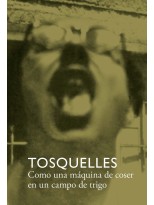 TOSQUELLES. COMO UNA MÁQUINA DE COSER EN UN CAMPO DE TRIGO