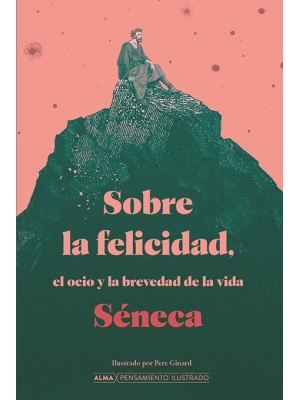 SOBRE LA FELICIDAD, EL OCIO Y LA BREVEDAD DE LA VIDA