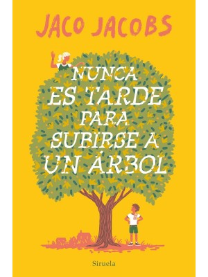 NUNCA ES TARDE PARA SUBIRSE A UN ÁRBOL