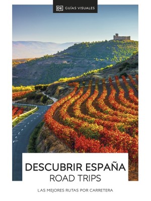 DESCUBRIR ESPAÑA ROAD TRIPS LAS MEJORES RUTAS POR CARRETERA