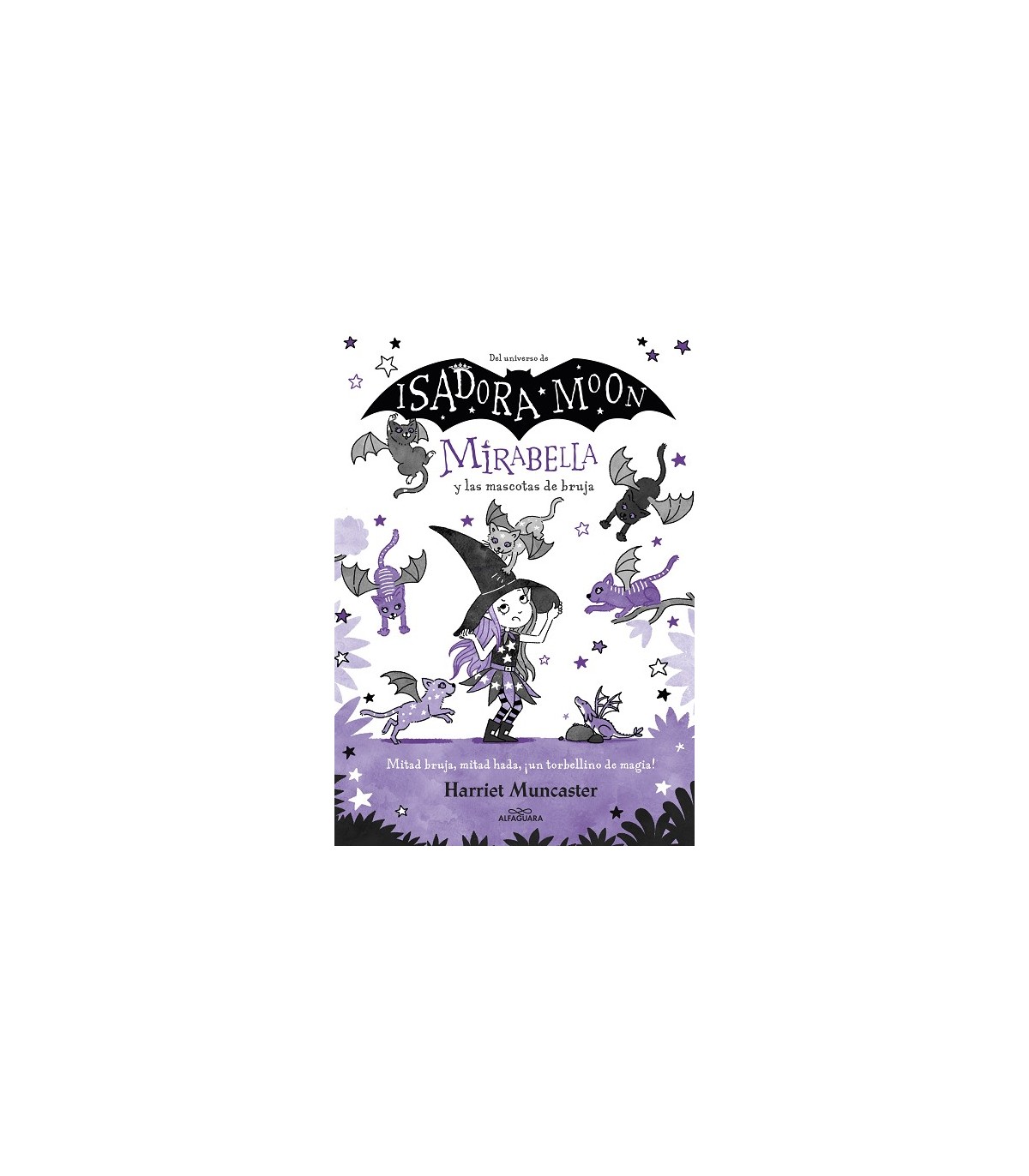 MIRABELLA 05 Y LAS MASCOTAS DE BRUJA (ISADORA MOON)