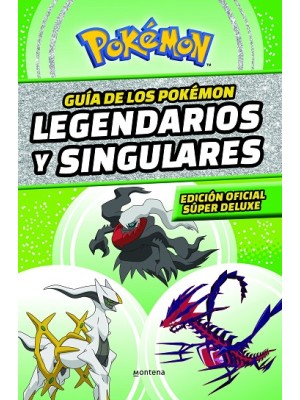 GUÍA DE LOS POKÉMON LEGENDARIOS Y SINGULARES: EDICIÓN OFICIAL SÚPER DELUXE (COLE