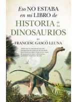 ESO NO ESTABA EN MI LIBRO DE HISTORIA DE LOS DINOSAURIOS