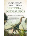 ESO NO ESTABA EN MI LIBRO DE HISTORIA DE LOS DINOSAURIOS