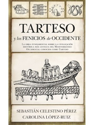 TARTESO Y LOS FENICIOS DE OCCIDENTE