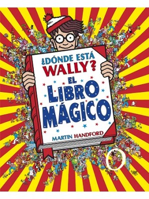 DÓNDE ESTÁ WALLY? EL LIBRO MÁGICO (COLECCIÓN ¿DÓNDE ESTÁ WALLY?)
