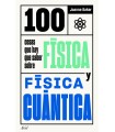 100 COSAS QUE HAY QUE SABER SOBRE FÍSICA Y FÍSICA CUÁNTICA