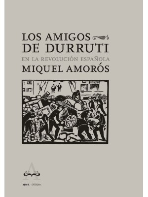 AMIGOS DE DURRUTI EN LA REVOLUCIÓN ESPAÑOLA