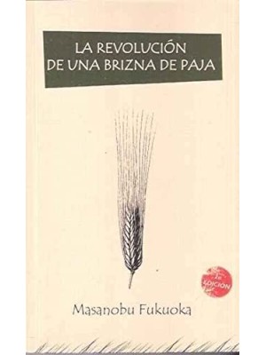 REVOLUCIÓN DE UNA BRIZNA DE PAJA, LA