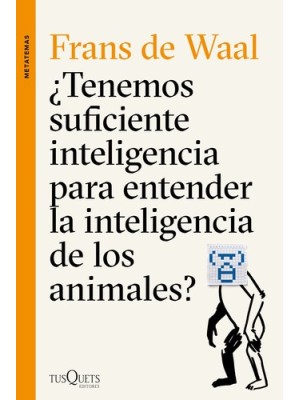 TENEMOS SUFICIENTE INTELIGENCIA PARA ENTENDER LA INTELIGENCIA DE LOS ANIMALES?