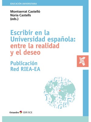 ESCRIBIR EN LA UNIVERSIDAD ESPAÑOLA: ENTRE LA REALIDAD Y EL DESEO