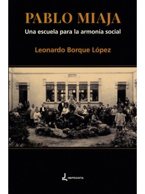 PABLO MIAJA UNA ESCUELA PARA LA ARMONÍA SOCIAL