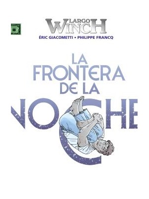 LARGO WINCH 23 LA FRONTERA DE LA NOCHE