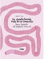 DESAFORTUNADA VIDA DE LAS LOMBRICES, LA