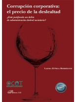CORRUPCIÓN CORPORATIVA: EL PRECIO DE LA DESLEALTAD