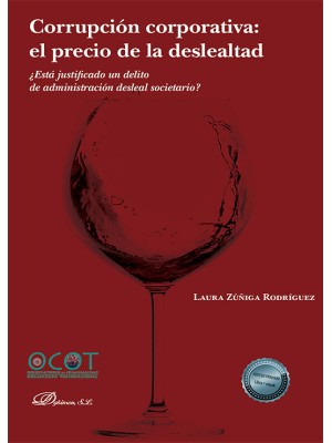 CORRUPCIÓN CORPORATIVA: EL PRECIO DE LA DESLEALTAD