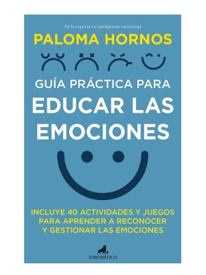 GUÍA PRÁCTICA PARA EDUCAR LAS EMOCIONES