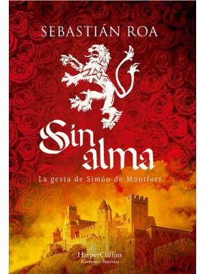 SIN ALMA LA GESTA DE SIMÓN DE MONTFORT