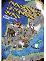HISTORIA DEL ESPAÑA EN CÓMIC. LA PREHISTORIA EN LA PENÍNSULA IBÉRICA