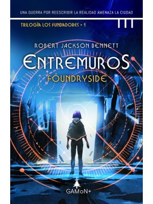 ENTRE MUROS (FOUNDRYSIDE)