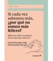 SI CADA VEZ SABEMOS MÁS, ¿POR QUÉ NO SOMOS MÁS FELICES?