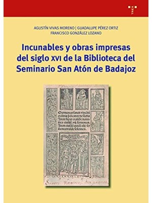 INCUNABLES Y OBRAS IMPRESAS DEL SIGLO XVI DE LA BIBLIOTECA DEL SEMINARIO SAN ATÓ
