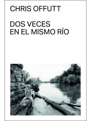 DOS VECES EN EL MISMO RÍO