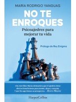 NO TE ENROQUES. PSICOAJEDREZ PARA MEJORAR TU VIDA