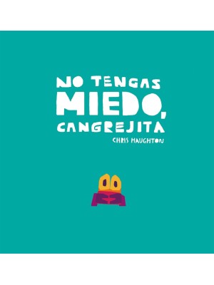 NO TENGAS MIEDO, CANGREJITA