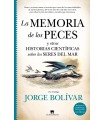 MEMORIA DE LOS PECES Y OTRAS HISTORIAS CIENTÍFICAS SOBRE LOS SERES DEL MAR