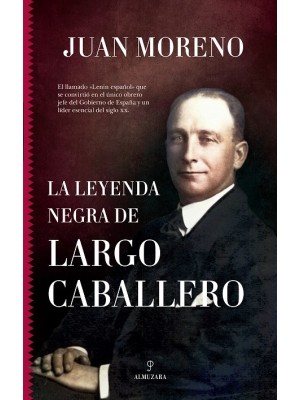 LEYENDA NEGRA DE LARGO CABALLERO