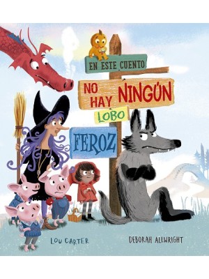 EN ESTE CUENTO NO HAY NINGÚN LOBO FEROZ