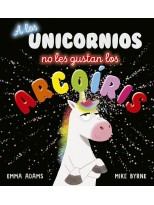 A LOS UNICORNIOS NO LES GUSTAN LOS ARCOIRIS